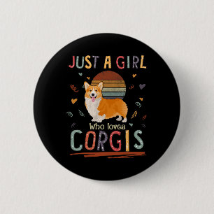 Just A Girl Who Loves Corgis Funny Corgi 6 Cm Round Badge