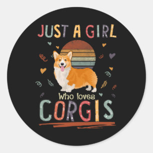Just A Girl Who Loves Corgis Funny Corgi Classic Round Sticker