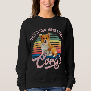 Just a girl who loves Corgis funny dog design for Sweatshirt