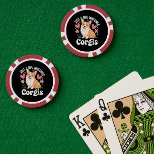 Just a girl who loves Corgis Poker Chips