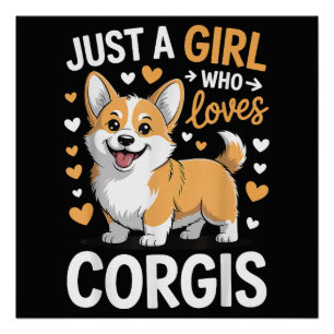 Just A Girl Who Loves Corgis Poster