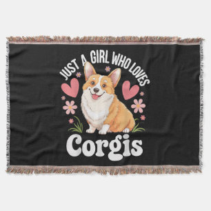 Just a girl who loves Corgis Throw Blanket