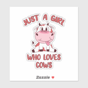 Just A Girl Who Loves Cows