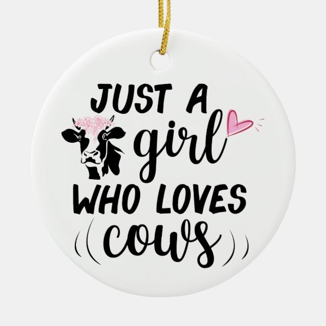 Just a girl who loves cows ceramic tree decoration (Front)