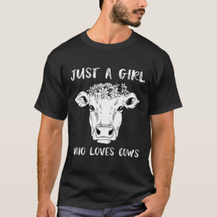 Just A Girl Who Loves Cows Cow Farmer Dairy Farmin T-Shirt