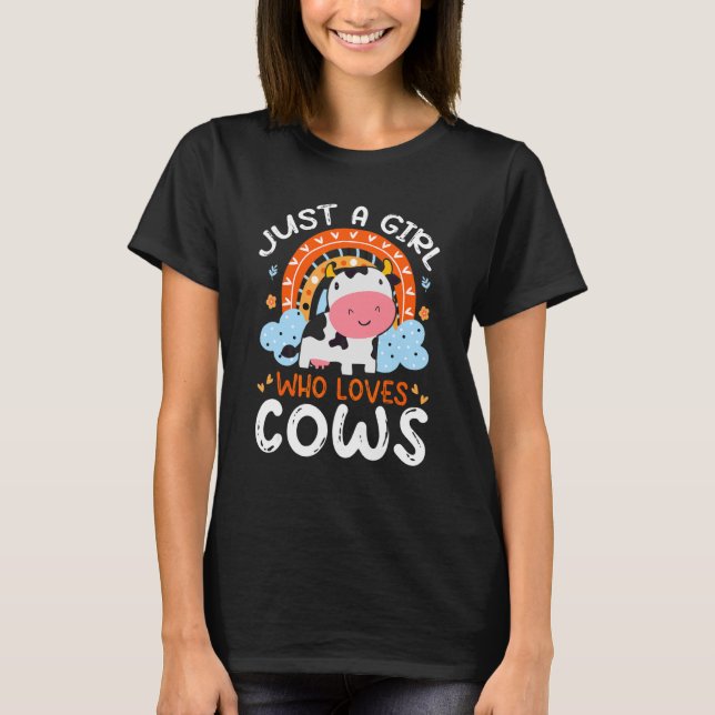 Just A Girl Who Loves Cows Cute Cow Flowers Rainbo T-Shirt (Front)