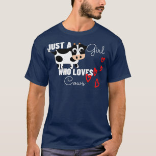 Just A Girl Who Loves Cows Funny Farmer Gift T-Shirt