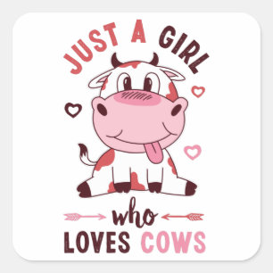 Just a Girl who loves Cows - Funny Gift Square Sticker