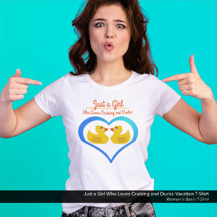 Just a Girl Who Loves Cruising and Ducks–Vacation T-Shirt