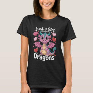 Just a Girl Who Loves Cute Dragons Fantasy Pink Dr T-Shirt
