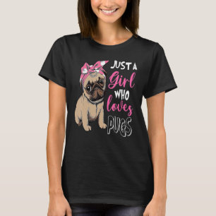 Just A Girl Who Loves Cute Pug Dog T-Shirt