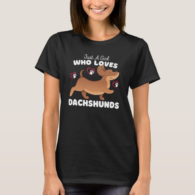 Just A Girl Who Loves Dachshunds Cute Dachshunds K T-Shirt (Front)