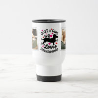 Just a Girl who Loves Dachshunds Photo Travel Mug