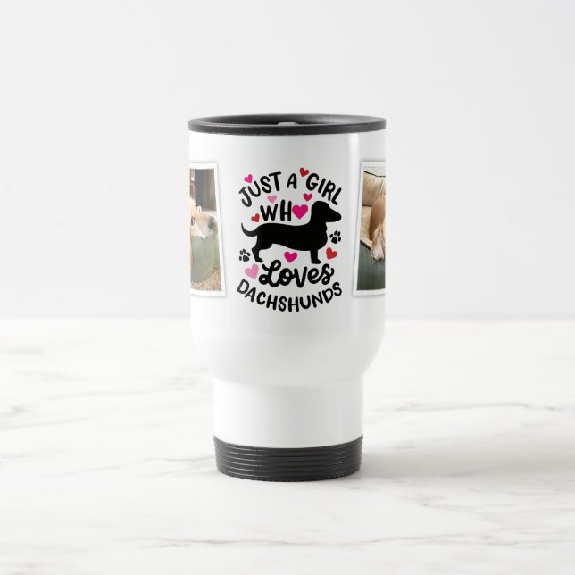 Just a Girl who Loves Dachshunds Photo Travel Mug (Center)