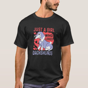 Just A Girl Who Loves Dachshunds  Weiner Dog T-Shirt