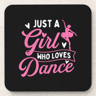 Just A Girl Who Loves Dance - Dancer Dancing Lover Coaster