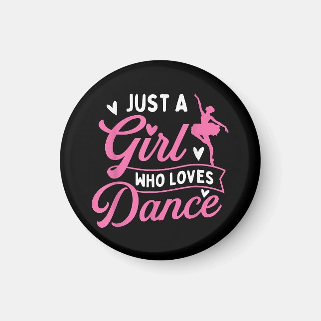 Just A Girl Who Loves Dance - Dancer Dancing Lover Magnet (Front)