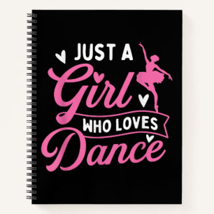 Just A Girl Who Loves Dance - Dancer Dancing Lover Notebook
