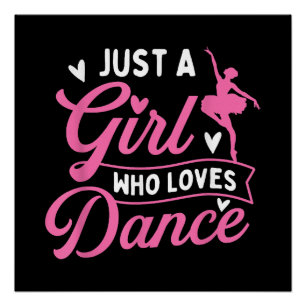 Just A Girl Who Loves Dance - Dancer Dancing Lover Poster