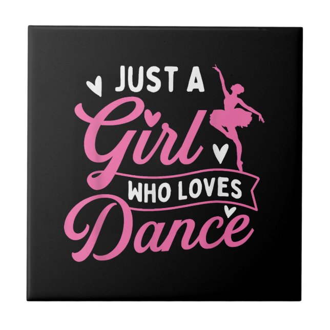 Just A Girl Who Loves Dance - Dancer Dancing Lover Tile (Front)