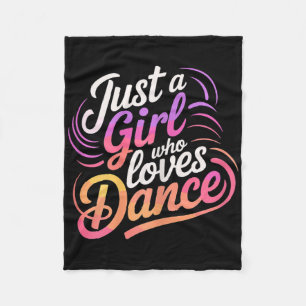 Just A Girl Who Loves Dance Dancing 1 Fleece Blanket