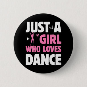 Just a Girl Who Loves Dance Great Tap Ballet 6 Cm Round Badge