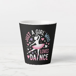 Just a Girl who Loves Dance Latte Mug