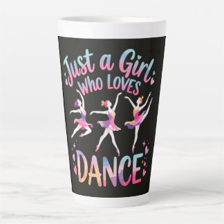 Just a Girl Who Loves Dance Latte Mug
