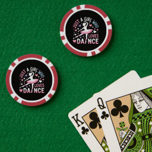 Just a Girl who Loves Dance Poker Chips
