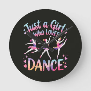 Just a Girl Who Loves Dance Round Clock
