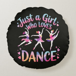 Just a Girl Who Loves Dance Round Cushion