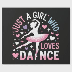 Just a Girl who Loves Dance Wrapping Paper