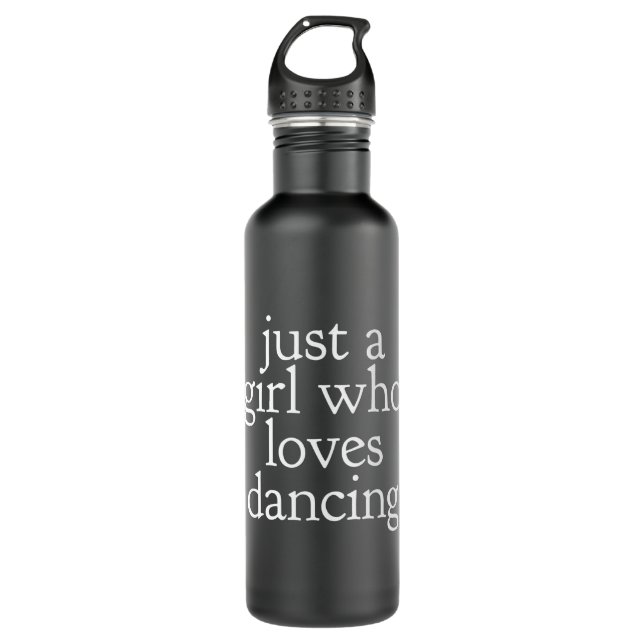 Just A Girl Who Loves Dancing 710 Ml Water Bottle (Front)