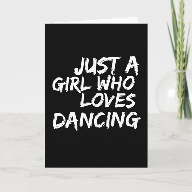 Just A Girl Who Loves Dancing Card (Front)