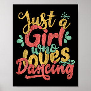 Just A Girl Who Loves Dancing Gift For Dancers Poster