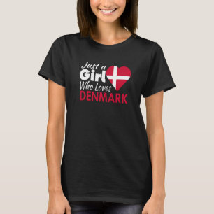Just A Girl Who Loves Denmark Souvenirs Danish Fla T-Shirt