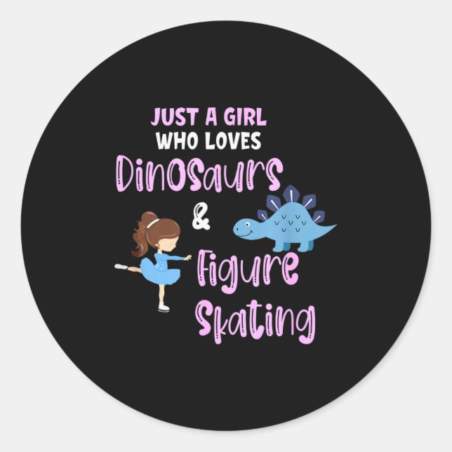 Just A Girl Who Loves Dinosaurs And Figure Skating Classic Round Sticker (Front)