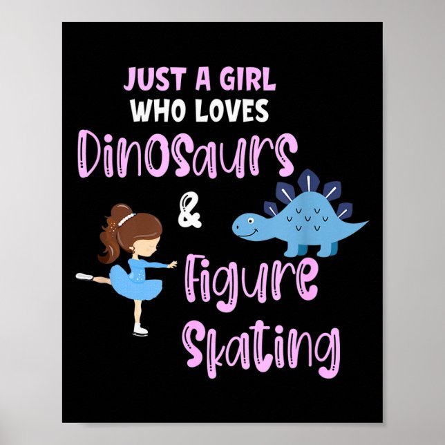 Just A Girl Who Loves Dinosaurs And Figure Skating Poster (Front)