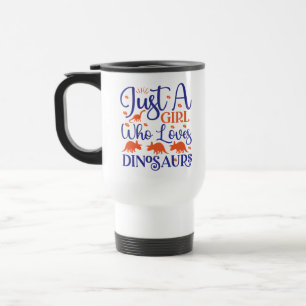 Just A Girl Who Loves Dinosaurs Travel Mug