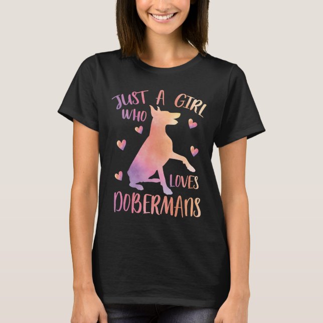 Just A Girl Who Loves Dobermans  11 T-Shirt (Front)