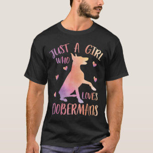 Just A Girl Who Loves Dobermans 11 T-Shirt
