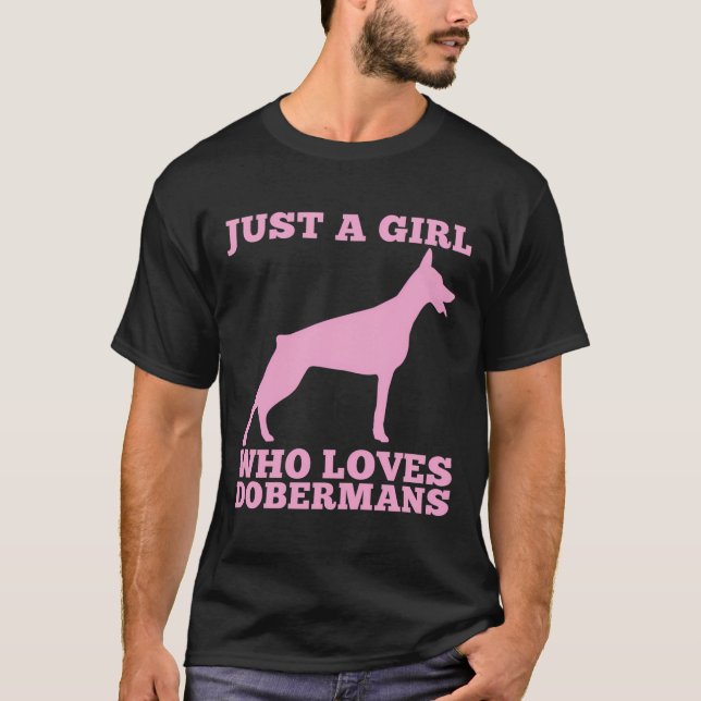 Just A Girl Who Loves Dobermans T-Shirt (Front)