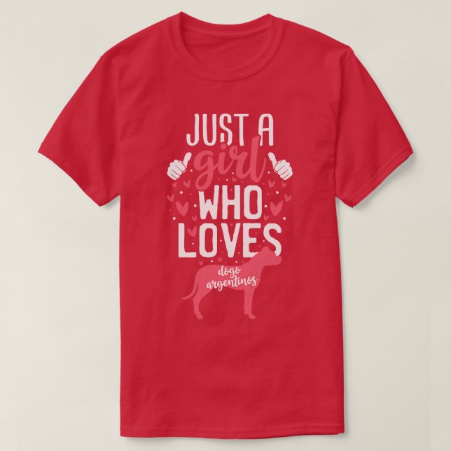 Just a Girl Who Loves Dogo Argentinos T-Shirt (Design Front)