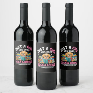 Just A Girl Who Loves Dogs And Books Reading Wine Label