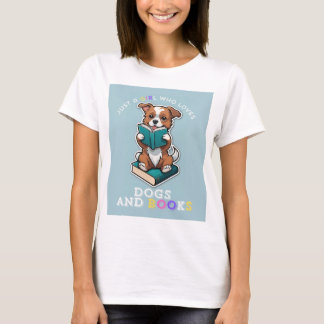 Just A Girl Who Loves Dogs and Books Shirt