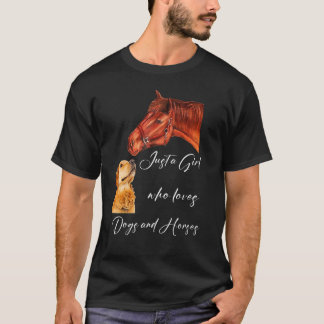 Just a Girl who loves dogs and horses T-Shirt