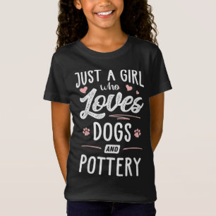Just A Girl Who Loves Dogs And Pottery Gift Dog Lo T-Shirt