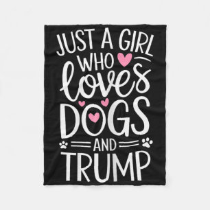 Just A Girl Who Loves Dogs And Trump Fleece Blanket