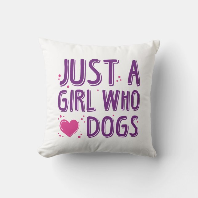 Just A Girl Who Loves Dogs Cushion (Front)