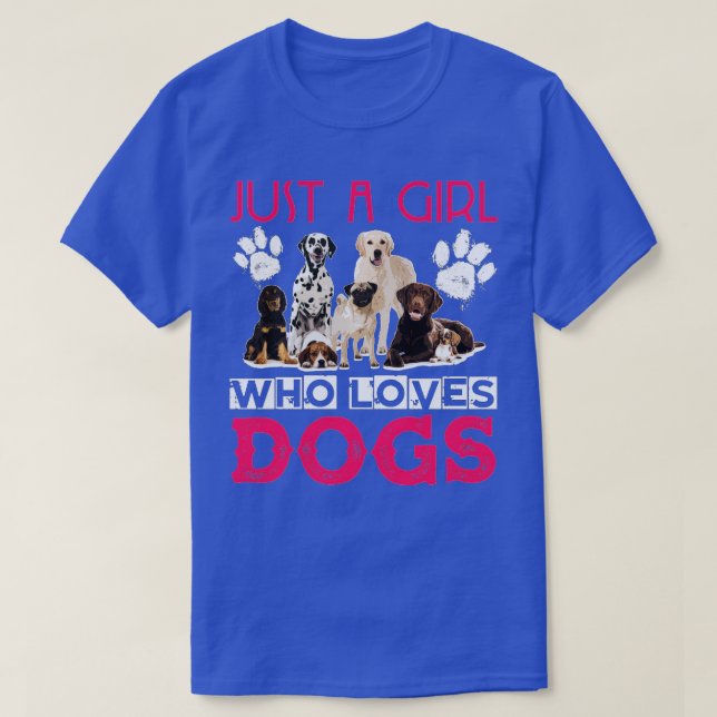 Just a girl who loves Dogs - Funny Puppy (3)  T-Shirt (Design Front)